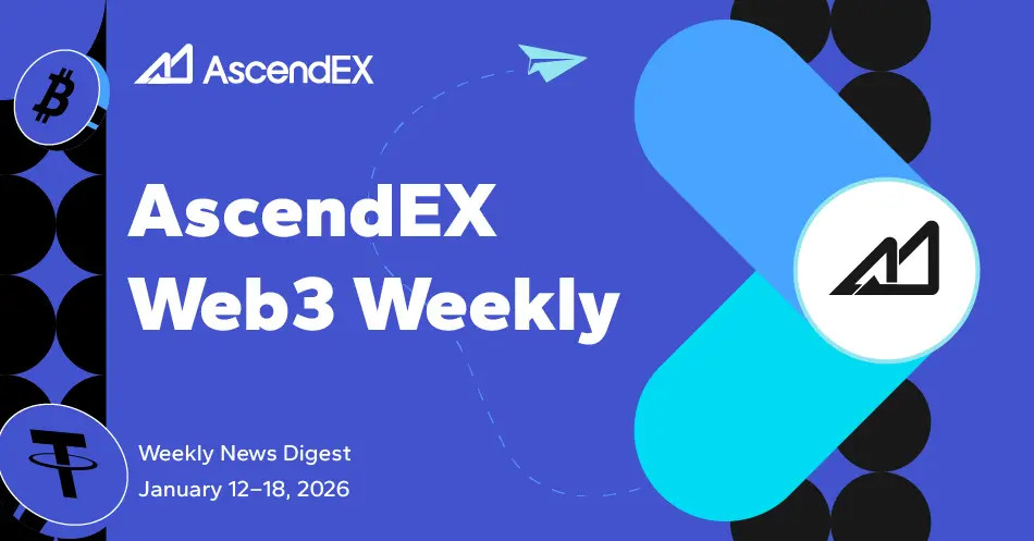 AscendEX Web3 Weekly | January 12–18, 2026