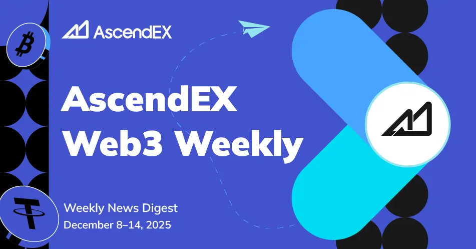 AscendEX Web3 Weekly: Flagship Weekly Report: The Macro "Fake-Out," Liquidity Shifts, and the Great Whale Migration