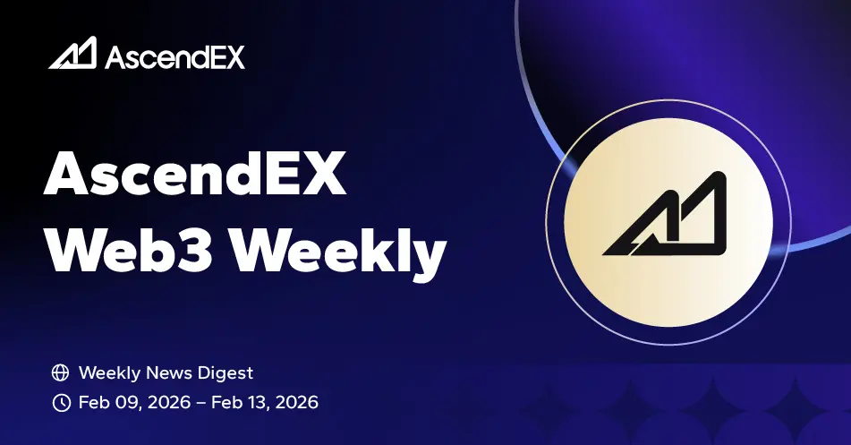 AscendEX Web3 Weekly | Feb 09, 2026 – Feb 13, 2026